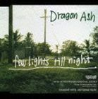 few lights till night Dragon Ash