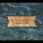 THE STORY of BALLAD CHAGE＆ASKA