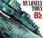 MY LONELY TOWN（通常盤） B’z