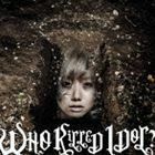 WHO KiLLED IDOL?（通常盤） BiS