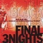 THE BLACK MASS FINAL 3NIGHTS 聖飢魔II