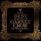 THE BEST History of GARNET CROW at the crest...（通常盤） GARNET CROW