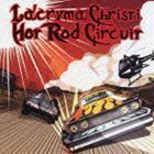 Hot Rod Circuit La’cryma Christi