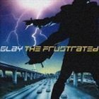 THE FRUSTRATED（通常盤） GLAY