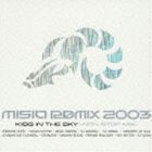 MISIA REMIX 2003 KISS IN THE SKY -NON STOP MIX- MISIA