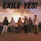 YES!（CD＋DVD／ジャケットA） EXILE