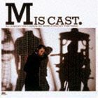 MIS CAST（SHM-CD） 沢田研二