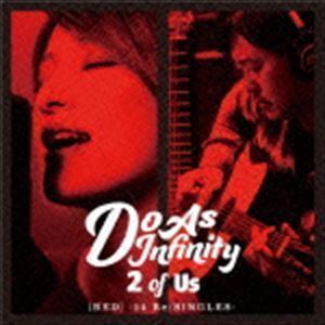 2 of Us ［RED］ -14 Re：SINGLES-（CD＋DVD） Do As Infinity