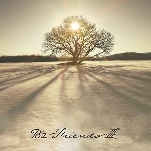 FRIENDS III（初回限定盤／CD＋DVD） B’z