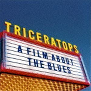 A FILM ABOUT THE BLUES（Blu-specCD2） TRICERATOPS