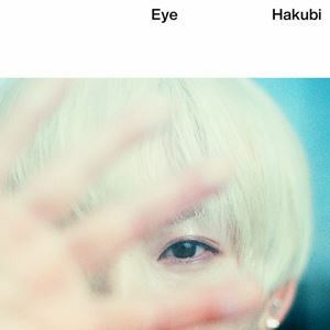 Eye（初回限定盤／CD＋DVD） Hakubi