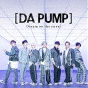 Dream on the street（初回限定生産盤／Type-B／CD＋DVD） DA PUMP