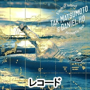 [レコード]Electric Island，Acoustic Sea TAK MATSUMOTO ＆ Daniel Ho