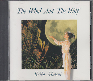 CD 松居慶子 The Wind And The Wolf