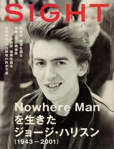 SIGHT VOL.11 SPRING 2002　サイト　ジョージ・ハリスン／平田弘史