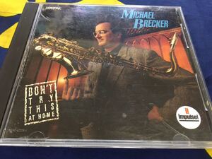 Michael Brecker★中古CD/US盤「マイケル・ブレッカー～Don't Try This At Home」