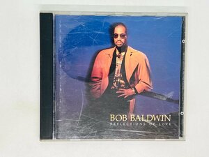 即決CD BOB BALDWIN (ボブ バルドウィン) / REFLECTIONS OF LOVE / アルバム レア Z11