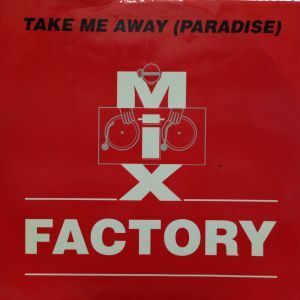 12inchレコード　MIX FACTORY / TAKE ME AWAY (PARADISE)