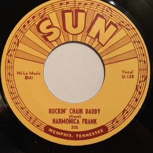 Harmonica Frank 新品 7inch Rockin' Chair Daddy / The Great Medical Menagerist .. 2013 Sun Records Reissue .. ロカビリー