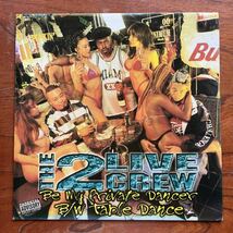 【USオリジナル盤 RAP HIP-HOP SEXY エロジャケ】THE 2 LIVE CREW『BE MY PRIVATE DANCER, TABLE DANCE』MIAMI BASS/LIKE SKYYWALKER_画像2