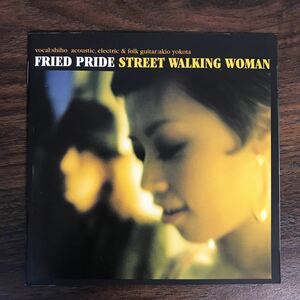 E385 中古CD100円 Fried Pride STREET WALKING WOMAN