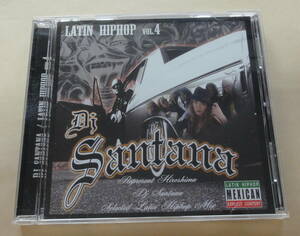 DJ SANTANA / LATIN HIP HOP VOL.4 CD 　ラテンヒップホップ チカーノラップ CHICANO RAP FILLMORE