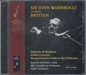 [CD/Barbirolli Society]ブリテン:ヴァイオリン協奏曲Op.15他/R.ホームズ(vn)&J.バルビローリ&ハレ管弦楽団 1969.4.30他