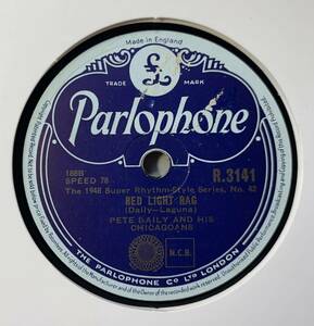 PETE DAILY AND HIS CHICAGOANS/RED LIGHT RAG/SUGAR FOOT STRUT/ (PARLOPHONE　R.3141)　SPレコード　78 RPM (英)