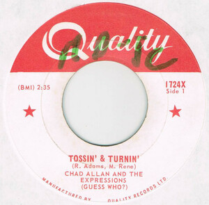 ●CHAD ALLAN AND THE EXPRESSIONS (GUESS WHO?) / TOSSIN' & TURNIN' [CANADA 45 ORIGINAL 7inch GARAGE 試聴]