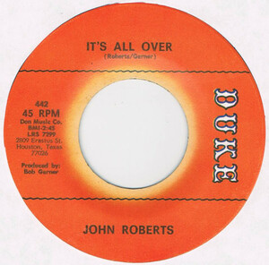 ●JOHN ROBERTS / IT'S ALL OVER / BABY, I NEED SOMEBODY [US 45 ORIGINAL 7inch シングル R&B NORTHERN SOUL 試聴]