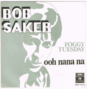 ●BOB SAKER / FOGGY TUESDAY / OOH NANA NA [ITALY 45 ORIGINAL 7inch シングル サイケポップ 極美品 試聴]