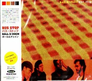 ■ バス・ストップ ( BUS STOP ) ベン・フィールズが参加！ [ ボール&チェイン ] 新品 未開封 CD 即決 送料サービス ♪