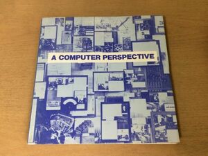 ●K259●A COMPUTER PERSPECTIVE●コンピュータパースペクティブ計算機創造の軌跡●1994年初版●アスキー●計算機パソコン歴史●即決