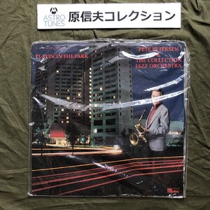 原信夫Collection 未開封新品 レア盤 1985年 米国オリジ Pete Petersen & The Collection Jazz Orchestra LPレコード Playin' In The Park