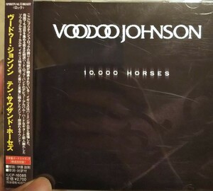 ヴードゥー　ジョンソン テン サウザンド　ホーセズ ハードロック ヘヴィロック voodoo johnson 10000 horses ブードゥー