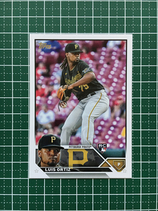 ★TOPPS MLB 2023 SERIES 2 #582 LUIS ORTIZ［PITTSBURGH PIRATES］ベースカード「BASE」ルーキー「RC」★