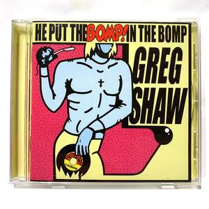 He Put The Bomp! In The Bomp Greg Shaw THE BLACK KEYS NIKKI CORVETTE & THE HELL ON HEELS NIKKI SUDDEN & CAPTAIN SENSIBLE DWARVES