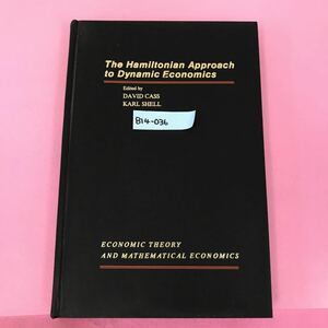 B14-036 The Hamiltonian Approach to Dynamic Economics CASS/SHELL