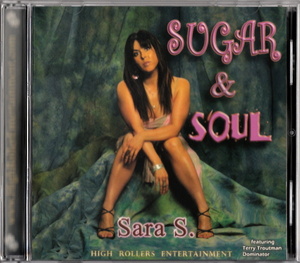 SARA S. - SUGAR & SOUL (2006) CA産 インディソウル 傑作 inc. DELFONICS & KEITH SWEAT ネタ使い (feat. TERRY ZAPP TROUTMAN) R&B/SOUL