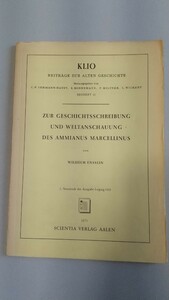 [古代末期歴史叙述関連] ヴィルヘルム エンスリン著、 アミアヌス マルケリヌスの歴史叙述と世界観について。独語原書。