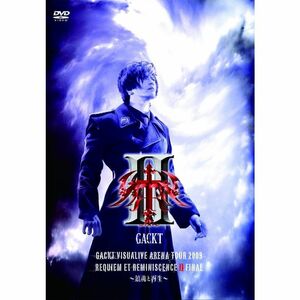 GACKT VISUALIVE ARENA TOUR 2009 REQUIEM ET REMINISCENCE II FINAL~鎮魂と再生