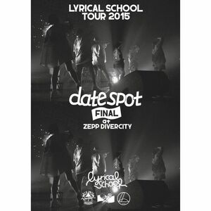 lyrical school tour 2015 date spot FINAL at Zepp DiverCity DVD