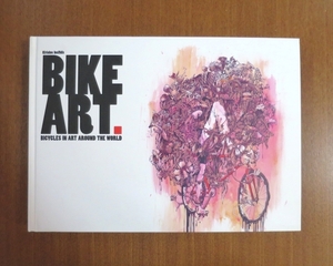 自転車 アート イラスト グラフィティ 画集■デザイン アイデア プロダクト Bike Art Bicycles in Art Around the World