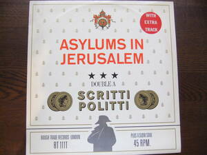 SCRITTI POLITTI / ASYLUMS IN JERUSALEM RT 111T 45rpm