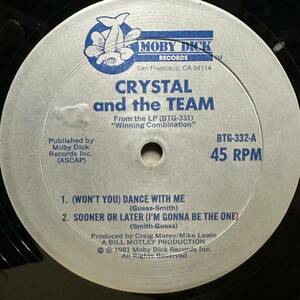 【12'】 CRYSTAL and the TEAM / (WON'T YOU) DANCE WITH ME / SOONER OR LATER (I'M GONNA BE THE ONE)