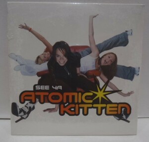 新品未開封 EU盤 CD　ATOMIC KITTEN　SEE YA　アトミック・キトゥン　紙ジャケット　FOR PROMOTIONAL USE ONLY NOT FOR SALE