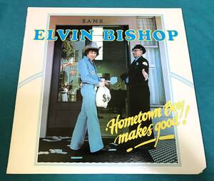 LP●Elvin Bishop / Hometown Boy Makes Good USオリジナル盤 CP 0176 STERLING刻印 スワンプ　ブルース サザン