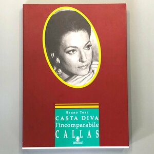 洋書『Bruno Tosi CASTA DIVA L'INCOMPARABILE CALLAS Maria Callas 1993』マリア・カラス