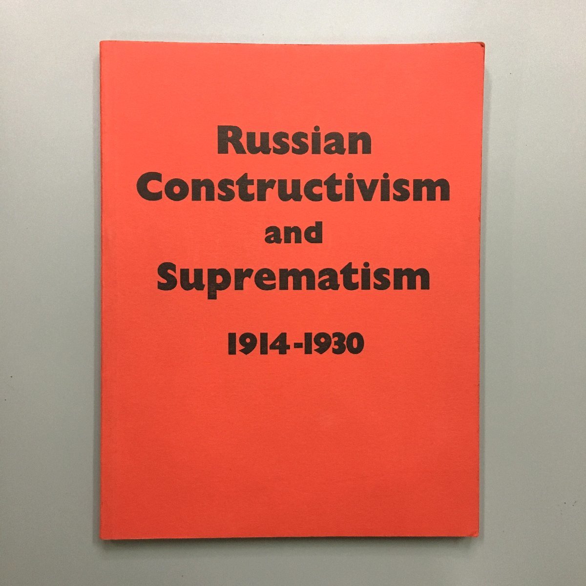 RUSSIAN CONSTRUCTIVISM AND SUPREMATISM 1914-1930 Exhibition Catalog of Russian Constructivism and Suprematism, Catalog, Art Book, Collection of Works, Foreign Books, Painting, Art Book, Collection, Art Book