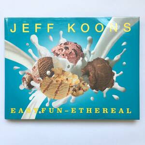 【洋書】ジェフ・クーンズ作品集　Easyfun Ethereal　Jeff Koons　グッゲンハイム・ベルリンでの展覧会図録。 by2ny18